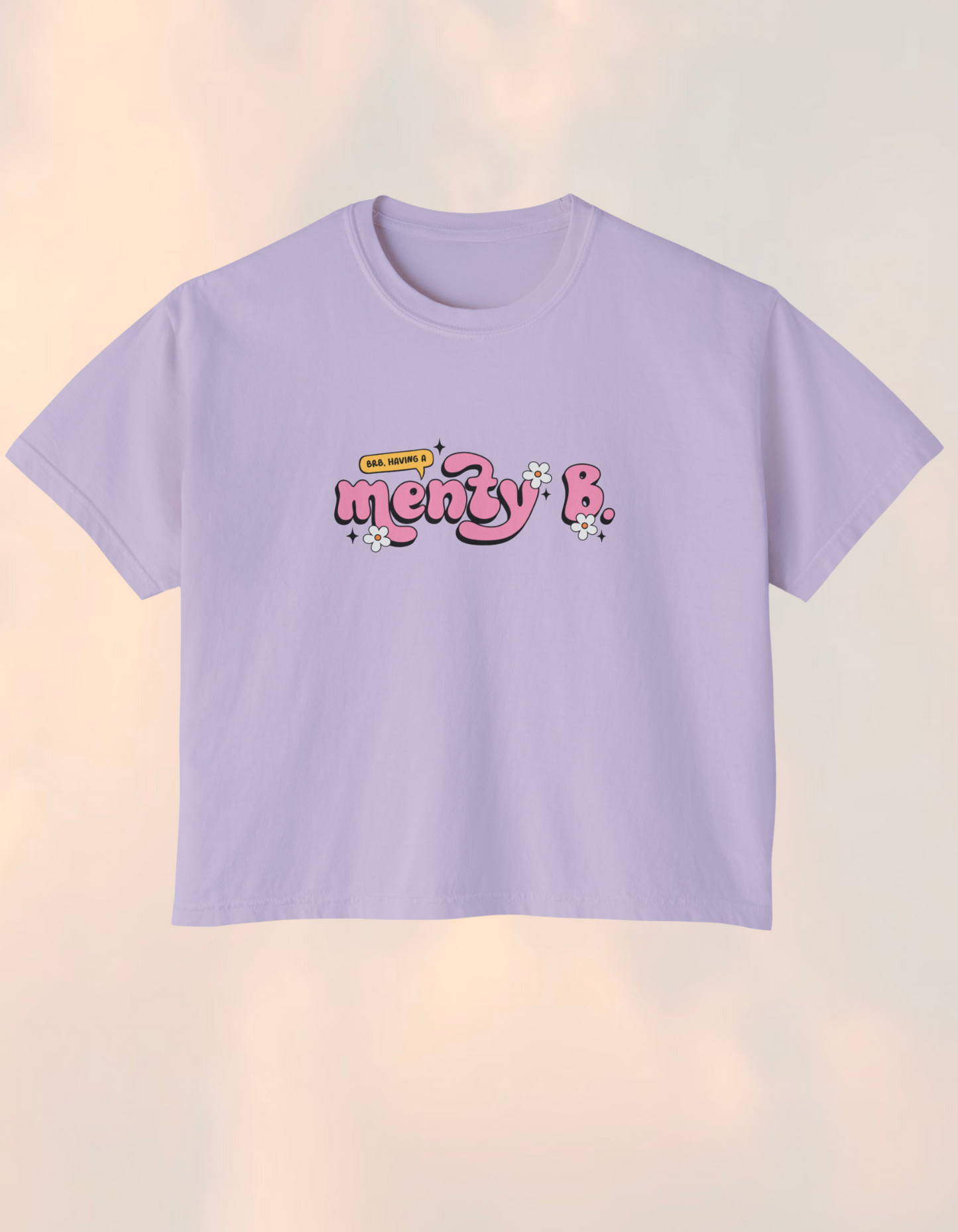 BRB, Having A Menty B Boxy Comfort Tee