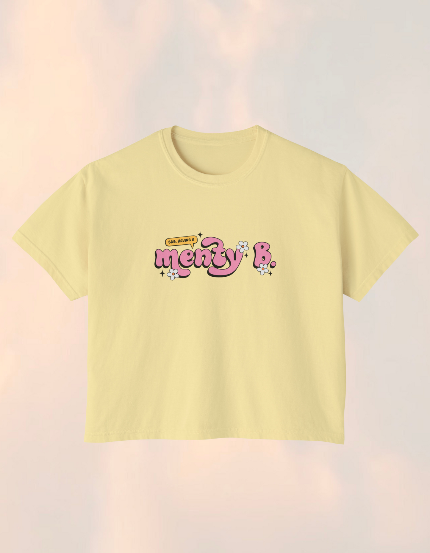 BRB, Having A Menty B Boxy Comfort Tee