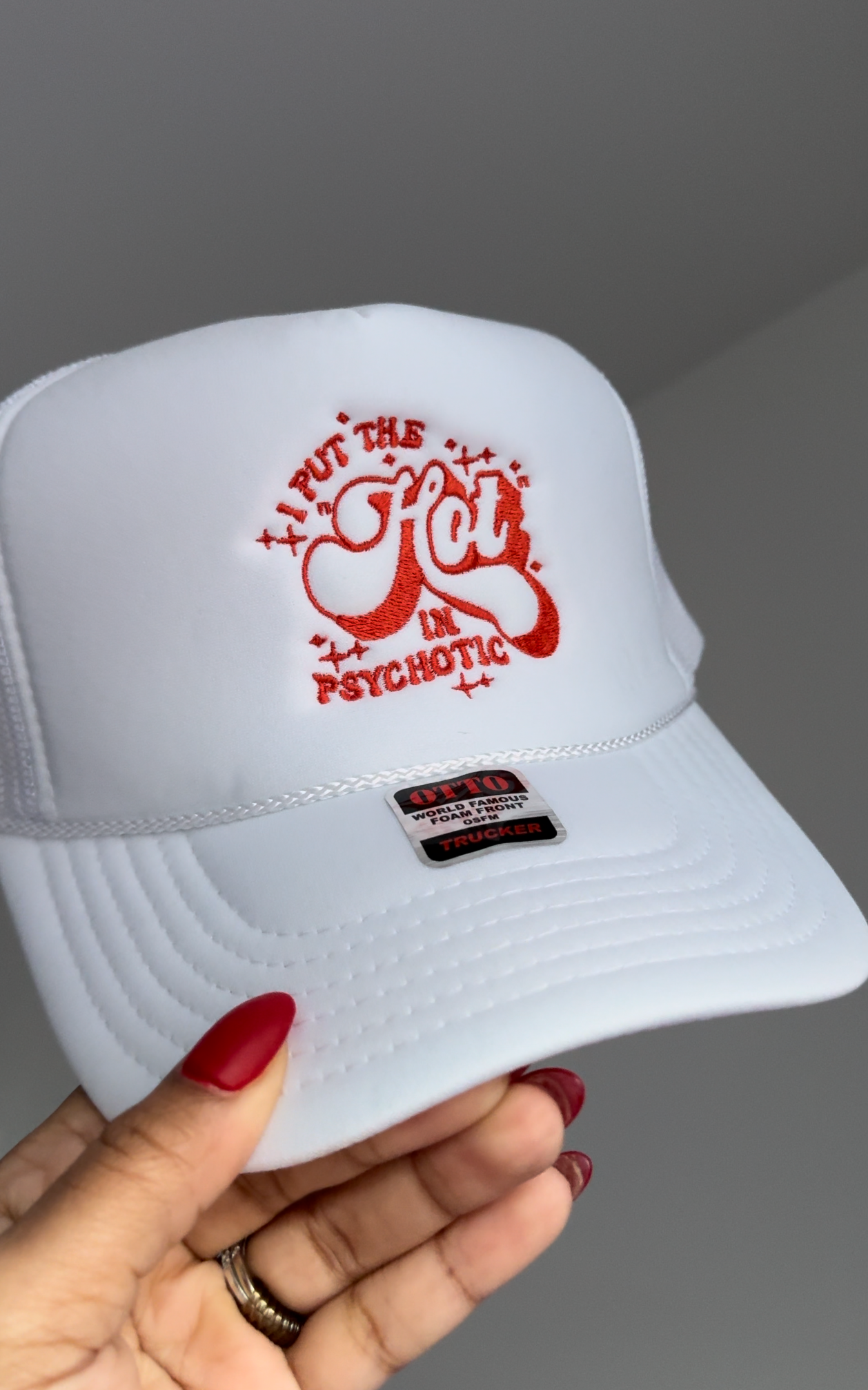 I Put The Hot In Psychotic Embroidered Trucker Hat