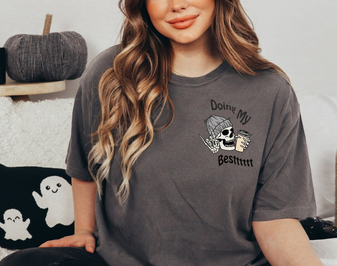 Doing My Best Skeleton Tshirt Comfort Colors®