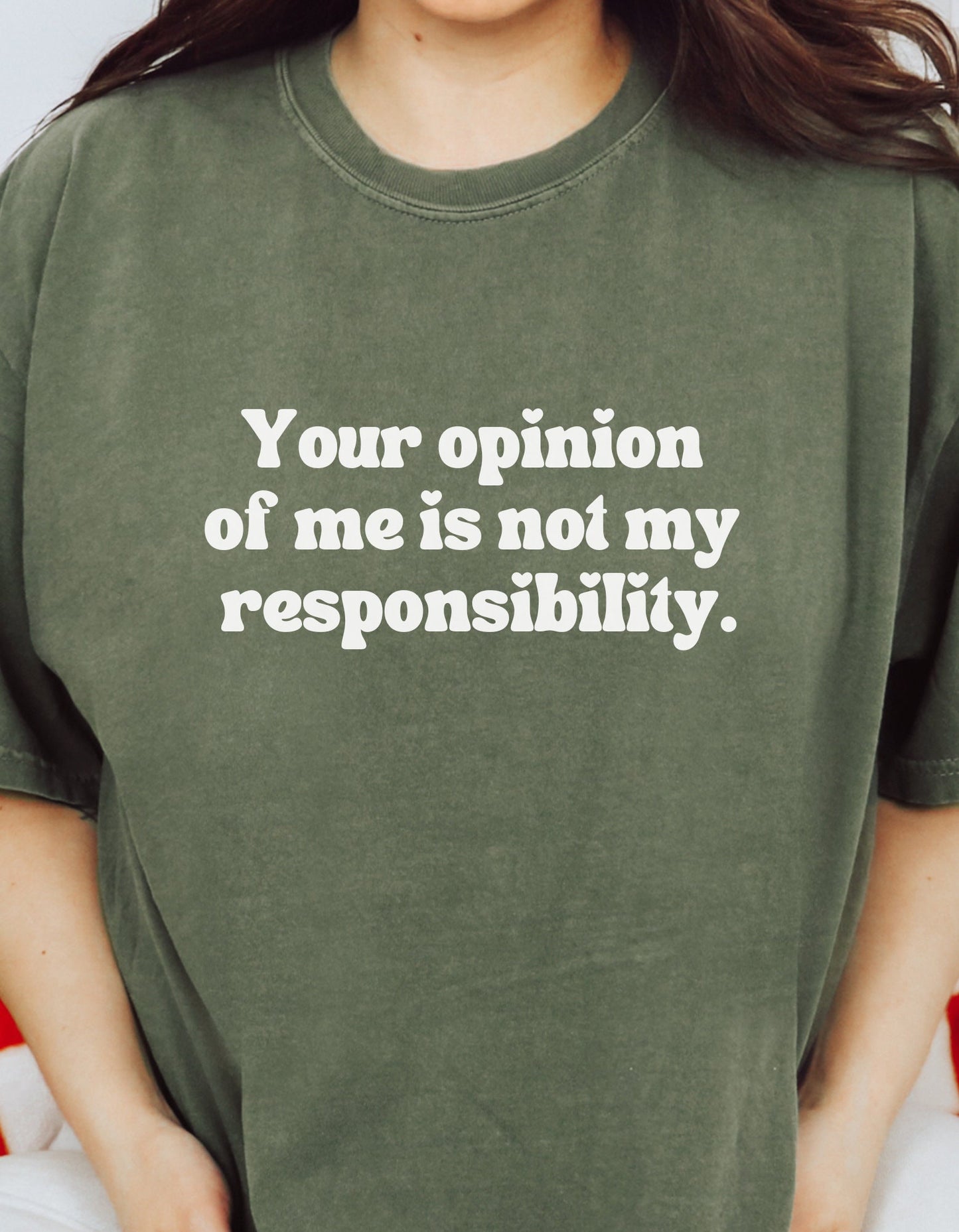 Your Opinion Of Me Is Not My Responsibility | Comfort Colors® Mental Health Boundaries Tshirt | Say It With Your Chest | Neutral 2023 2024