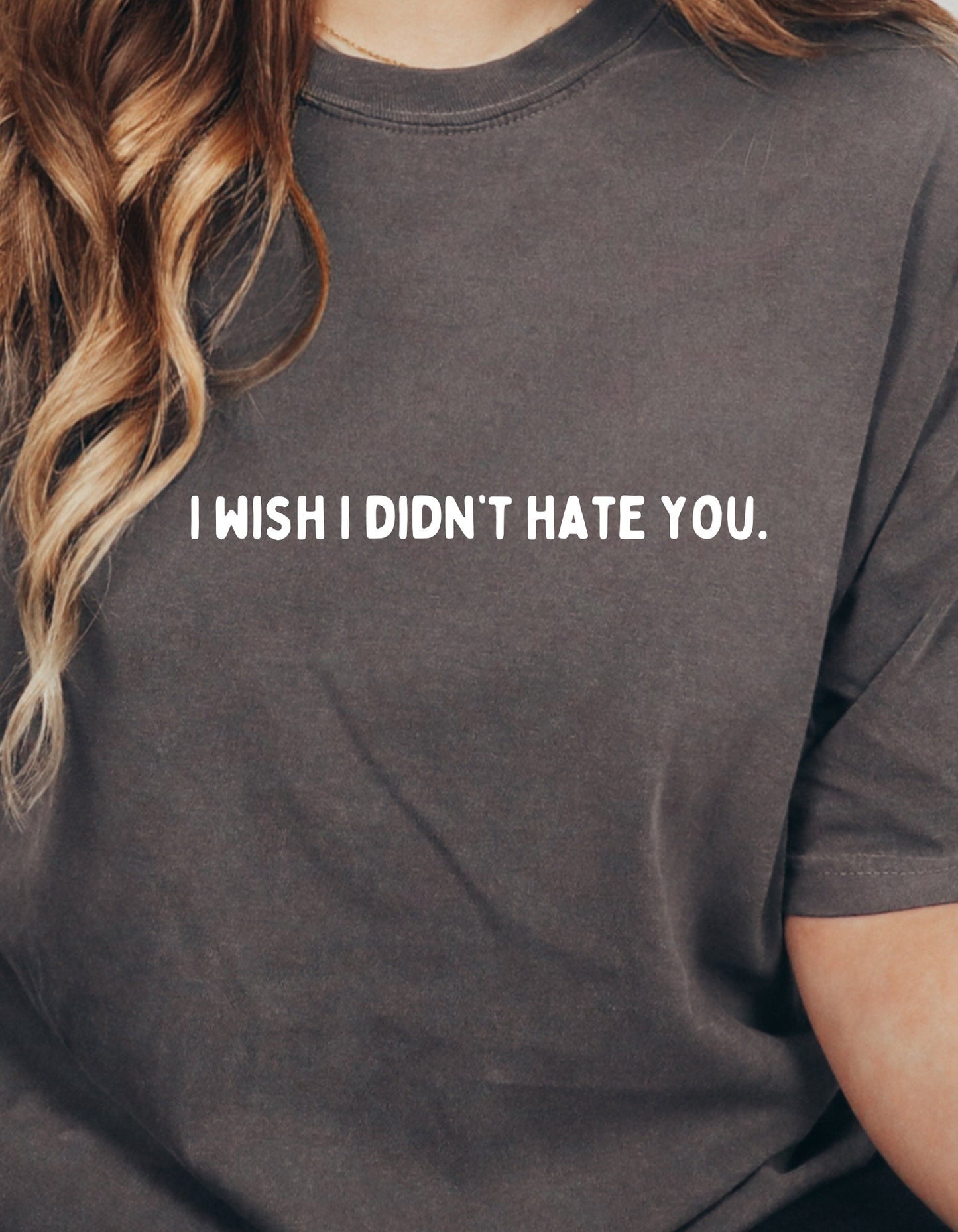 I Wish I Didn't Hate You | 2024 2023 Mental health awareness, new designs, fall funny friend gifts, matters. Healing Menty Tee Co.
