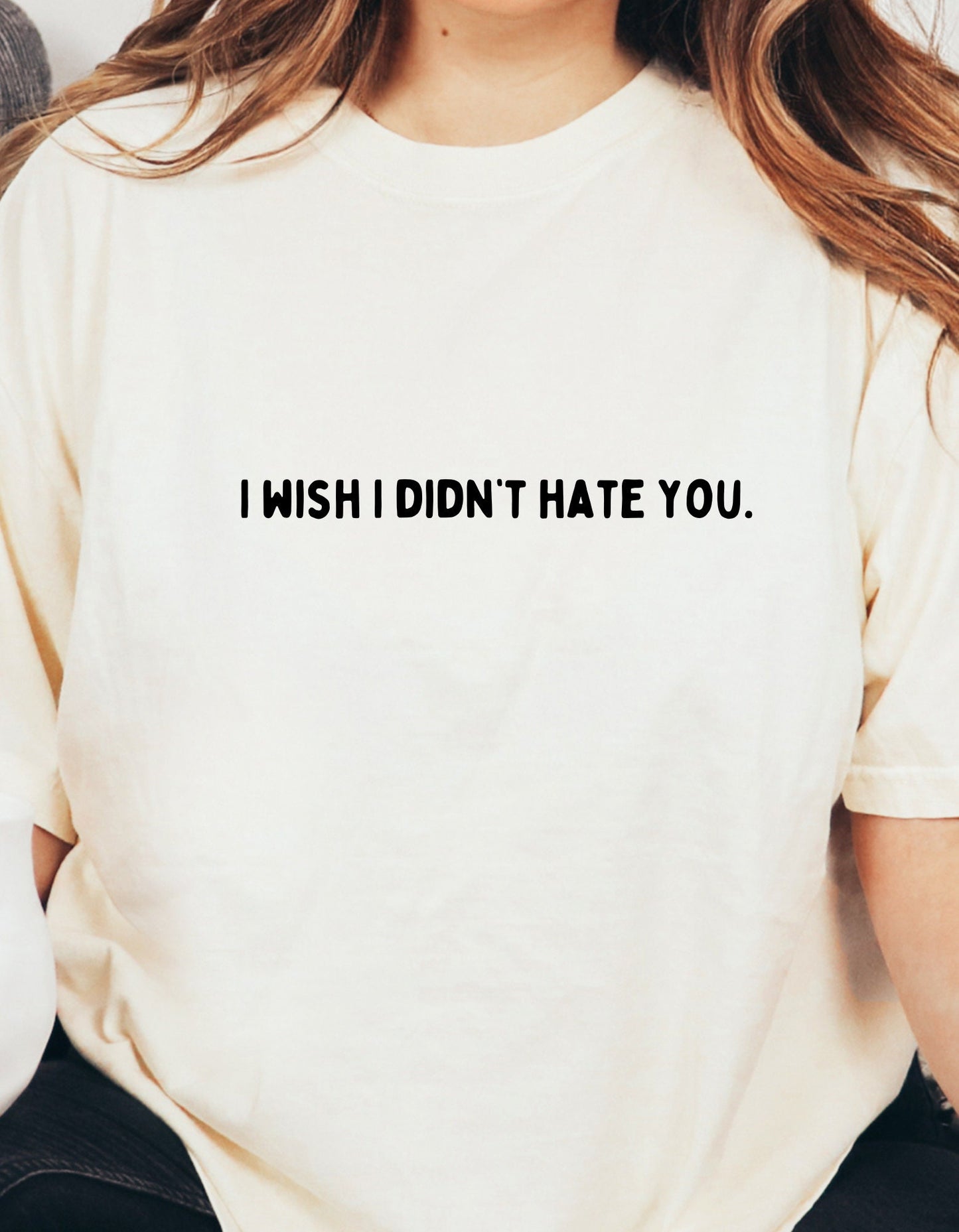 I Wish I Didn't Hate You | 2024 2023 Mental health awareness, new designs, fall funny friend gifts, matters. Healing Menty Tee Co.