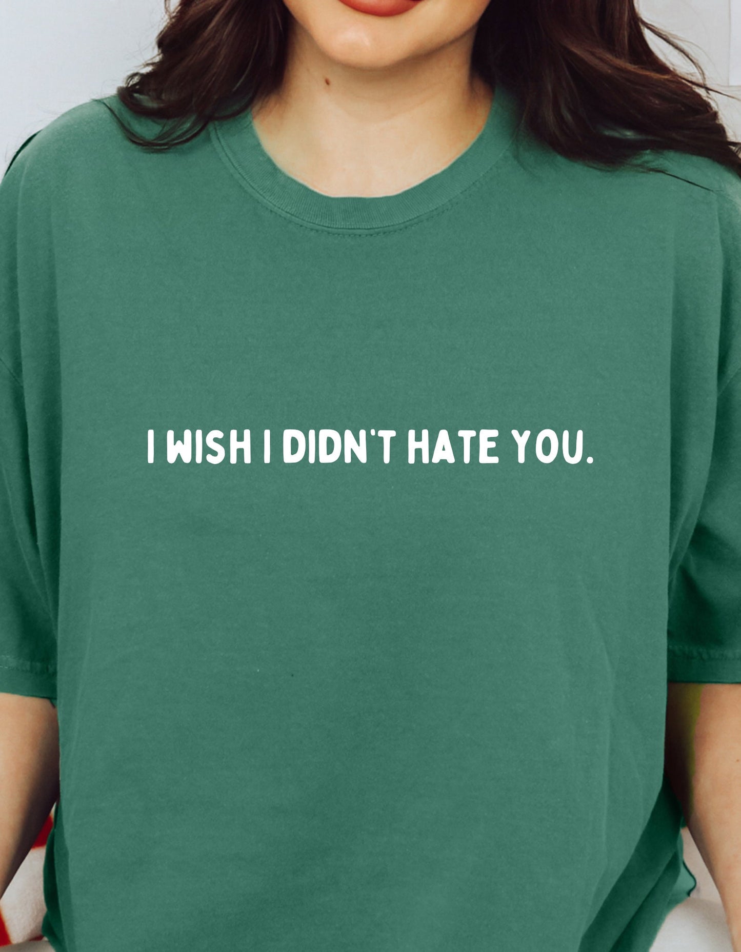 I Wish I Didn't Hate You | 2024 2023 Mental health awareness, new designs, fall funny friend gifts, matters. Healing Menty Tee Co.