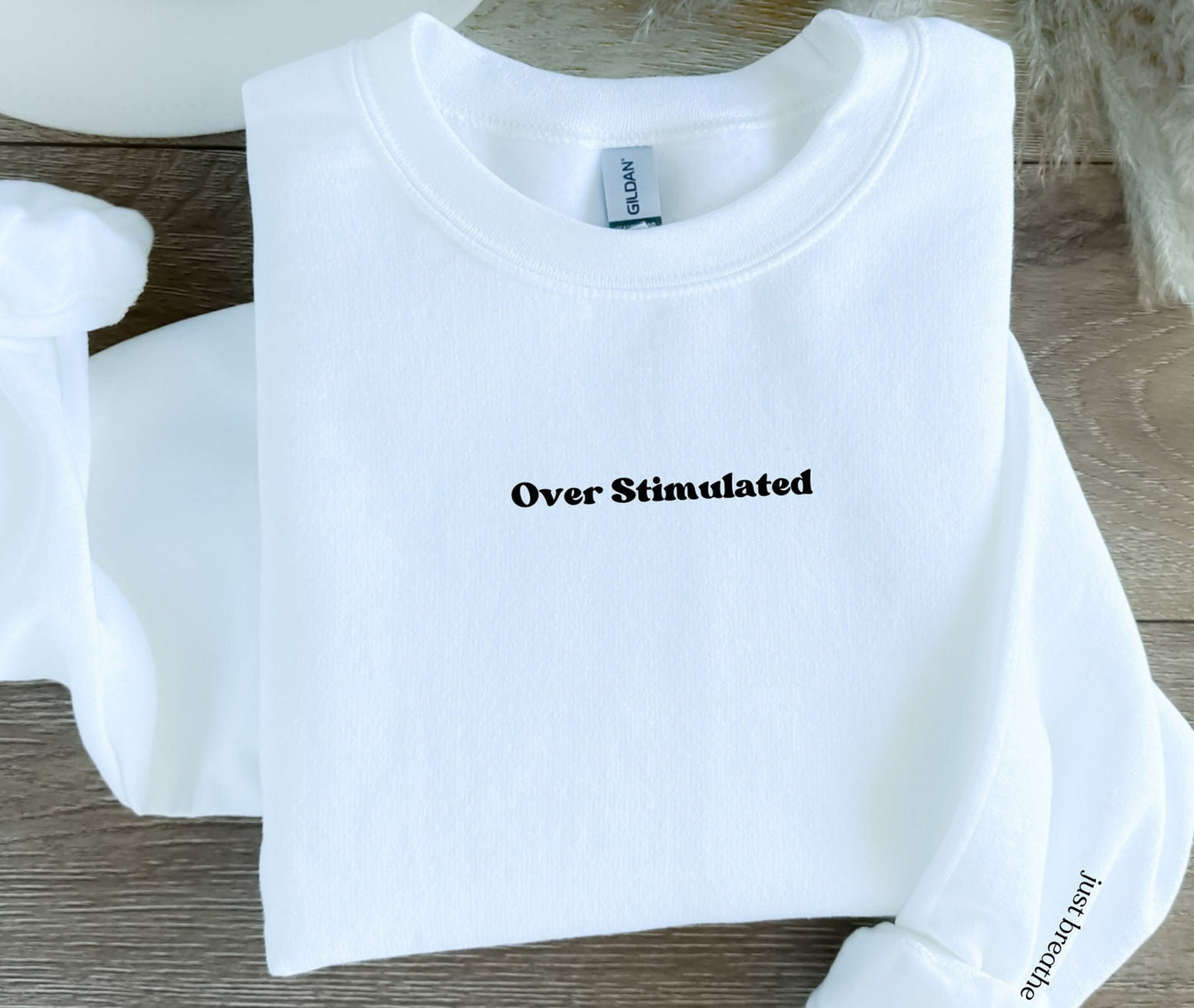 Over stimulated Sweatshirt Just Breathe Sleeve | Mental Health Awareness Matters Mental Anxiety Calming Thoughtful Gifts for Mom Best friend