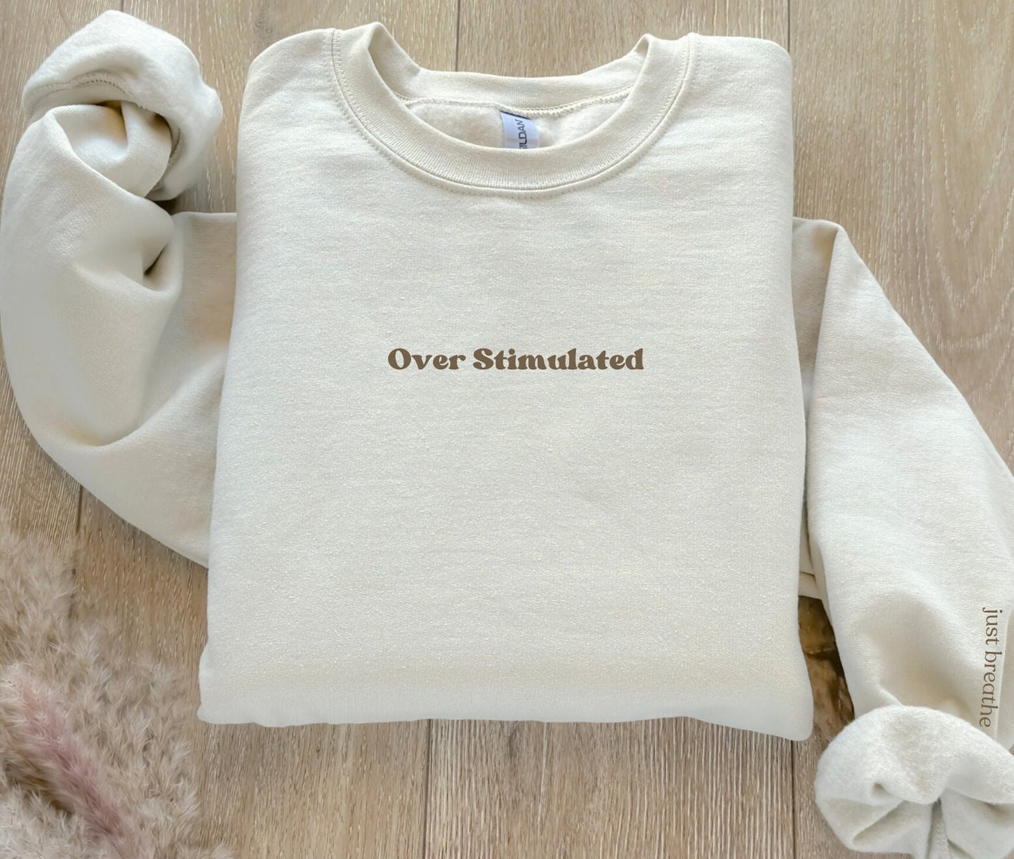 Over stimulated Sweatshirt Just Breathe Sleeve | Mental Health Awareness Matters Mental Anxiety Calming Thoughtful Gifts for Mom Best friend