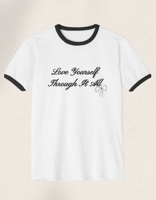 Love Yourself Through It All, All Are Welcome In The Self Love Club Ringer Tee