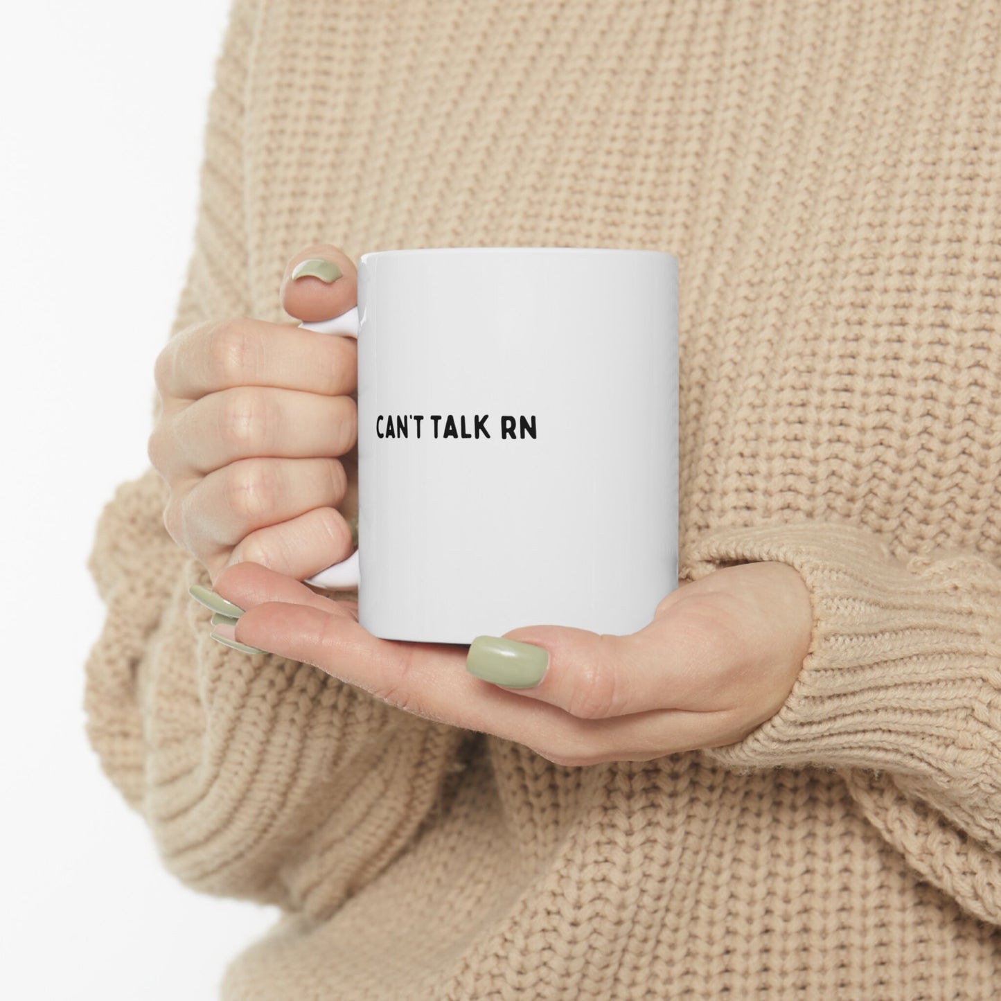 Can't Talk RN 11oz Coffee Mug