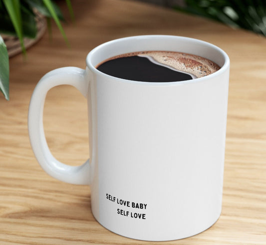 Self Love Baby 11oz Mug | Good Positive Vibes Mental Health Awareness Matters Ceramic Coffee Tea Mug Gift New Menty Tee Co Fall 2023