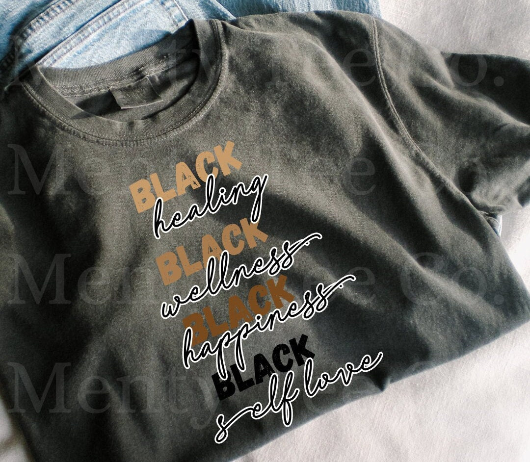 Black History Month | Healing, Wellness, Happiness, Self Love Comfort Colors Tee